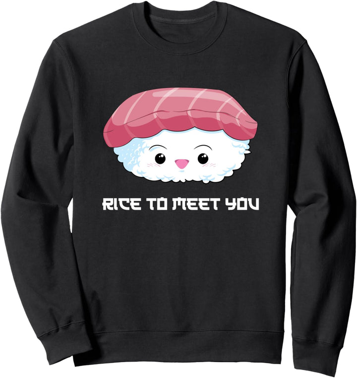 Rice to Meet You Japanisches Sushi Sweatshirt