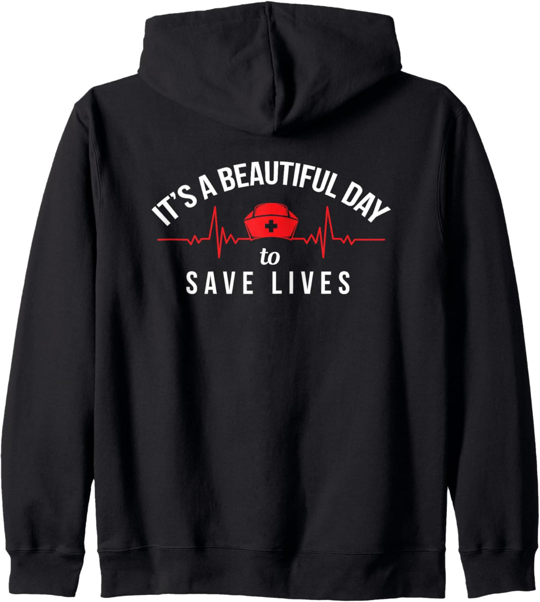 Proud Nurse It's a Beautiful Day To Save Lives. Kapuzenjacke