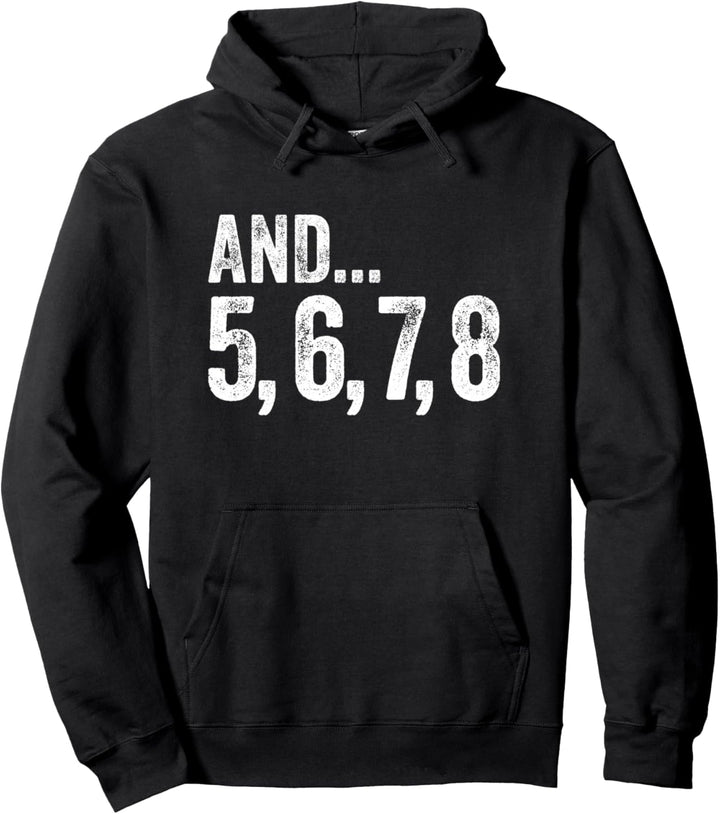 Und 5 6 7 8 Tanzlehrer Linie Tanzunterricht Pullover Hoodie