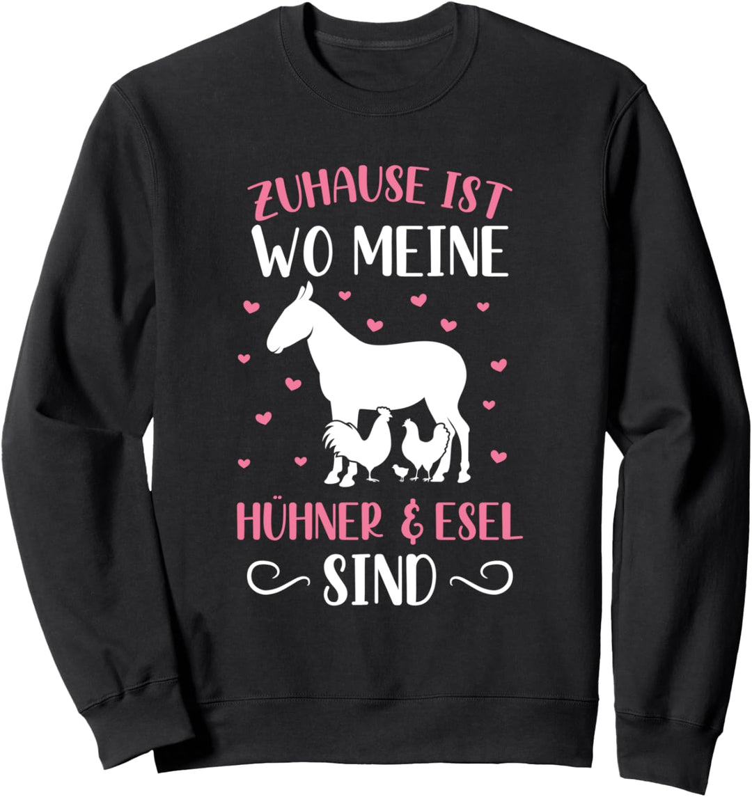 Zuhause Ist Wo Meine Hühner & Esel Sind Landwirt Spruch Sweatshirt