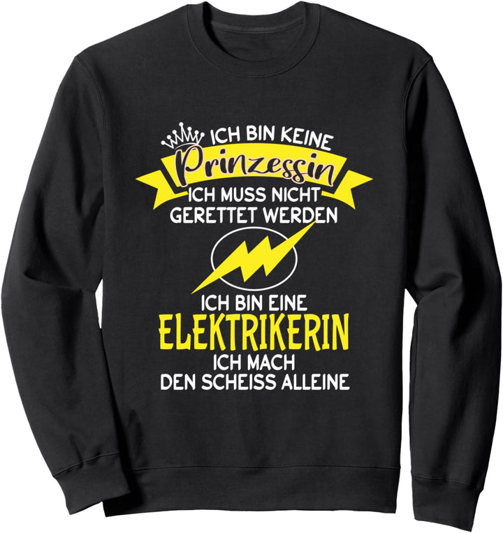 Elektrikerin Spruch - keine Prinzessin Elektriker Sweatshirt