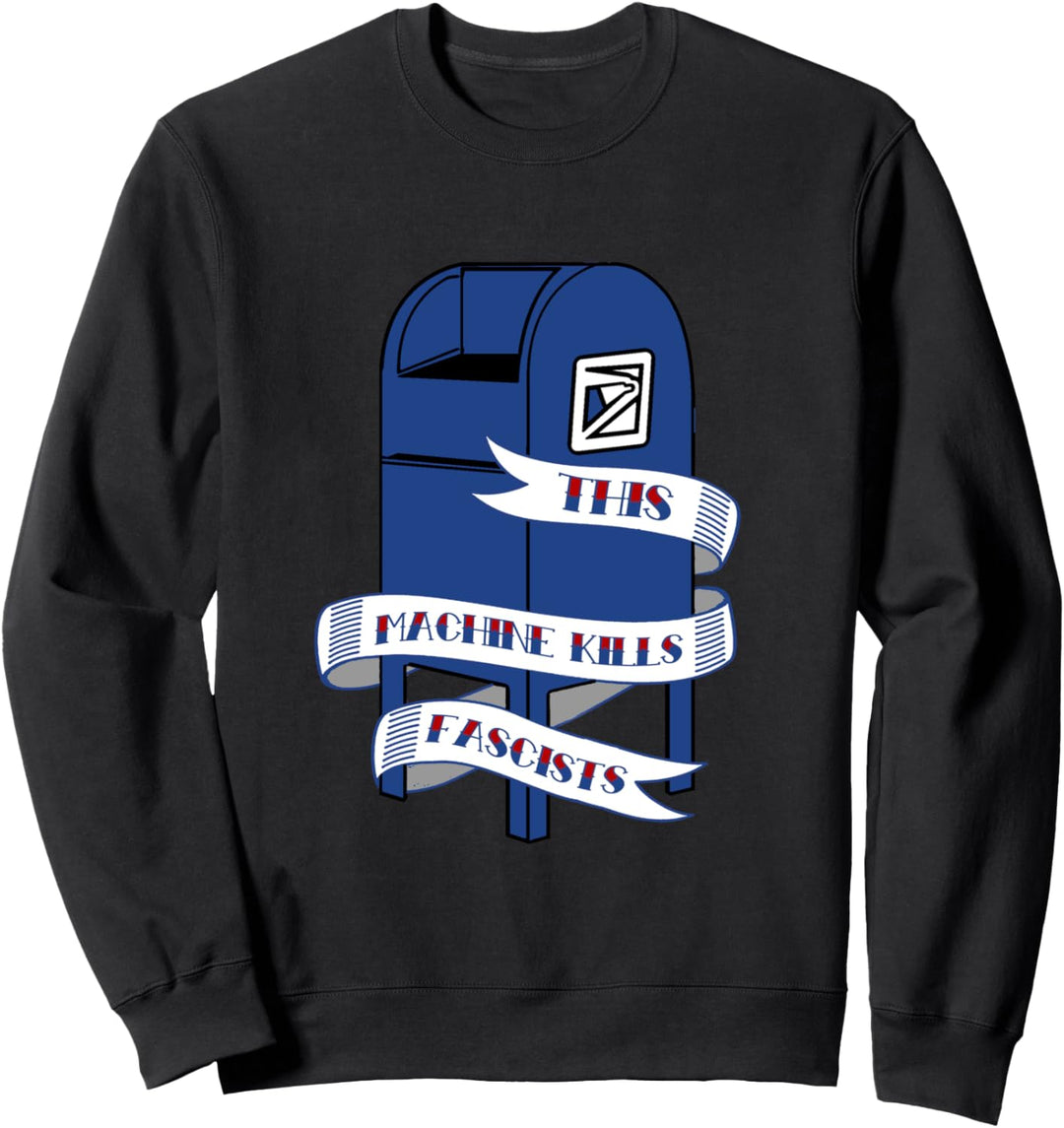 This Machine Kills Fascists: Speichern Sie die Post! Sweatshirt