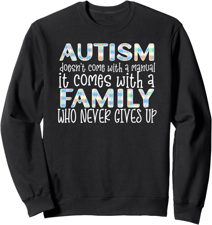 AUTISM kommt mit einer FAMILIE, die niemals aufgibt Meme Sweatshirt