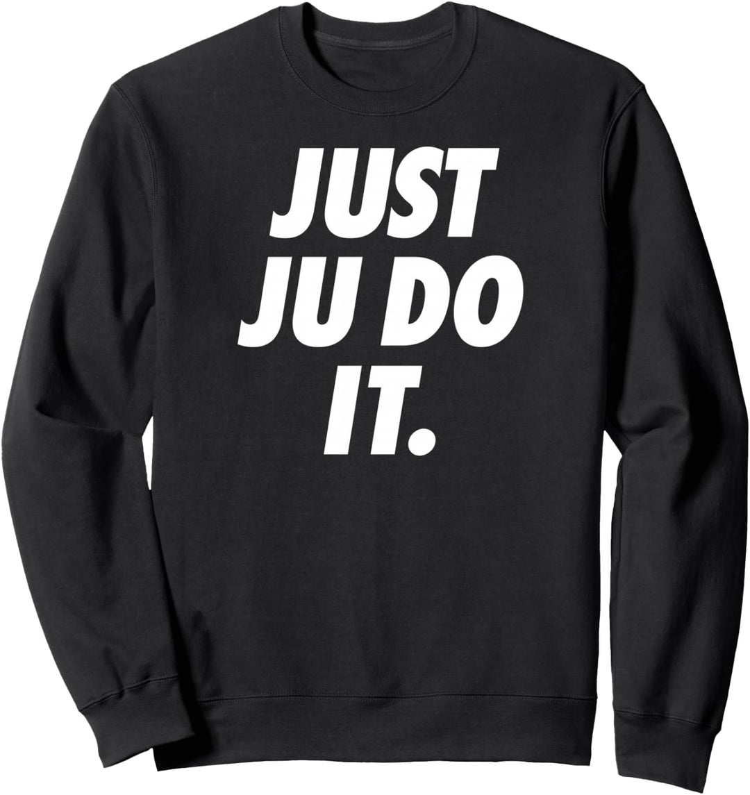 JUST JU DO IT. Sweatshirt