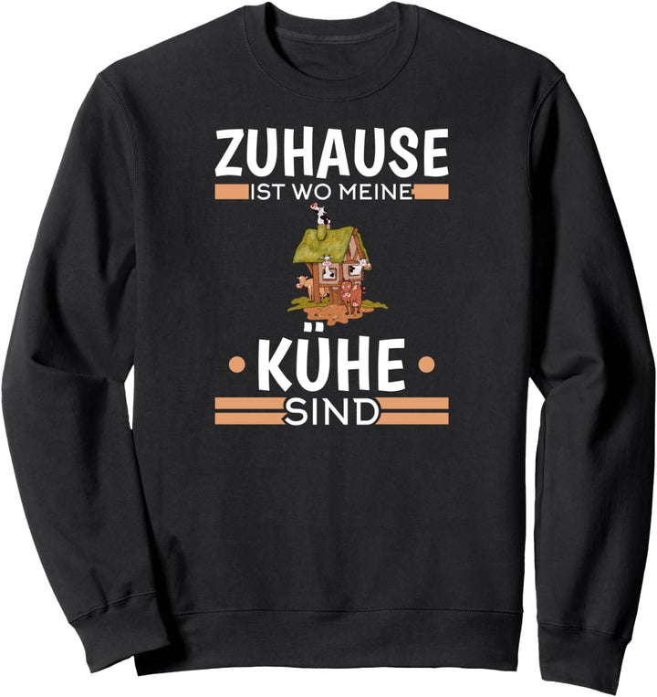 Zuhause Ist Wo Meine Kühe Sind Lustiges Landwirt Kuh Sweatshirt