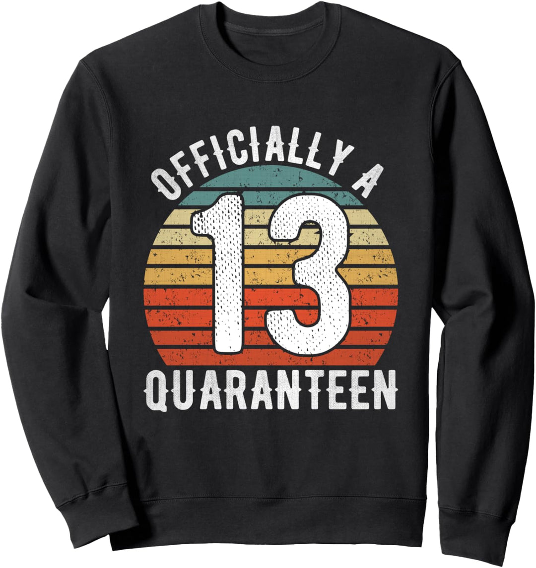 13th Birthday Officially a Quaranteen Teenager 13 Years Old Sweatshirt