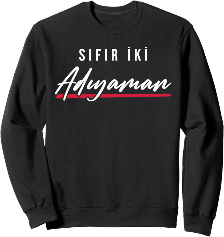 02 Adiyaman Türkei Türkiye Merkez Besni Gölbasi Gerger Sweatshirt