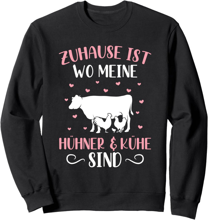 Zuhause Ist Wo Meine Hühner & Kühe Sind Landwirt Spruch Sweatshirt