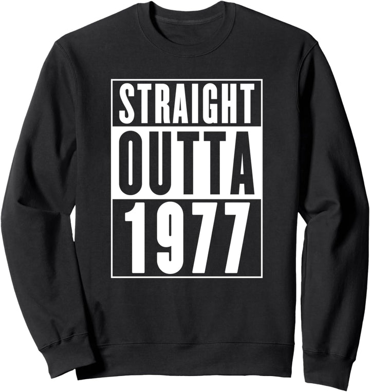 Straight Outta 1977 Cooles Geburtstagsgeschenk T-Shirt Sweatshirt