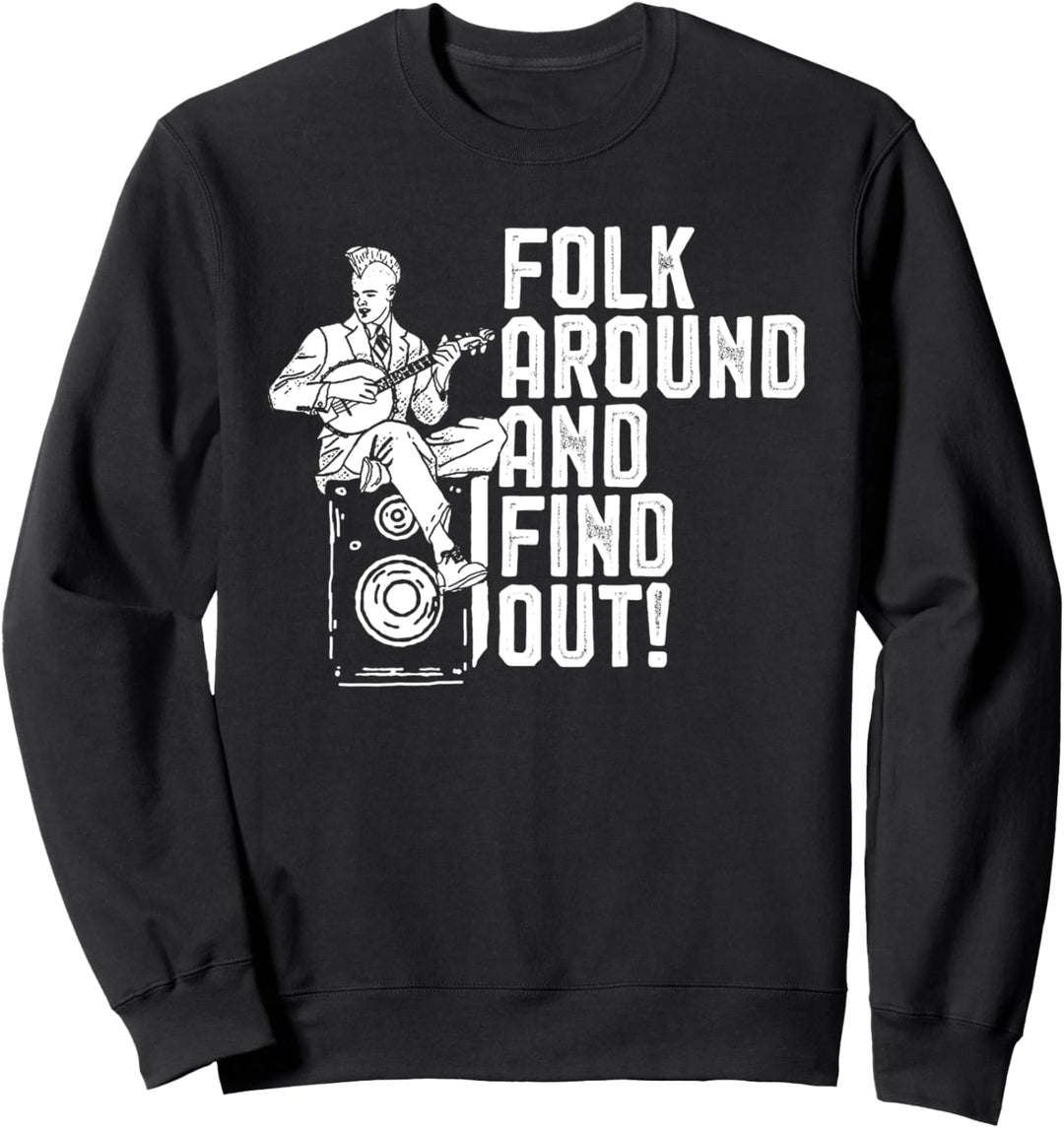 Folk Around and Find Out Funny Bluegrass Punk Banjo Graphic Sweatshirt