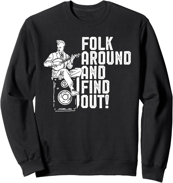 Folk Around and Find Out Funny Bluegrass Punk Banjo Graphic Sweatshirt