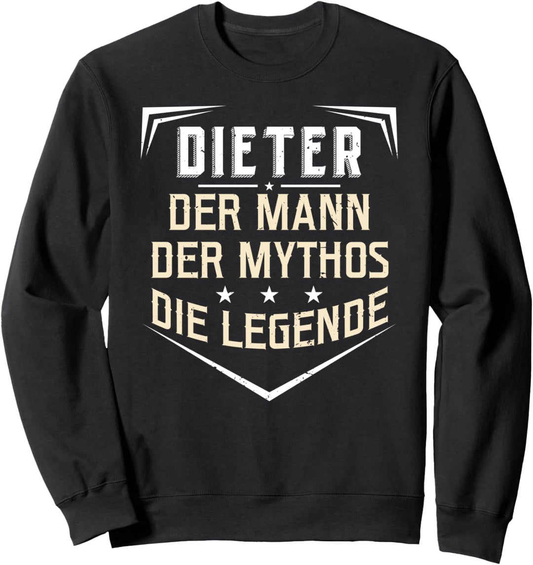 Dieter Der Mann Der Mythos Die Legende Vorname Sweatshirt