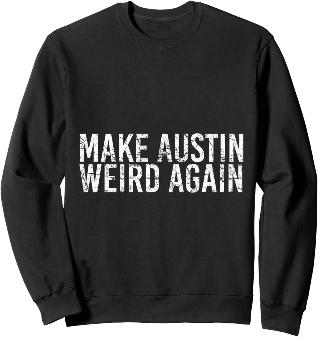 Machen Sie Austin wieder seltsam lustig TX Texas Vacation Sweatshirt