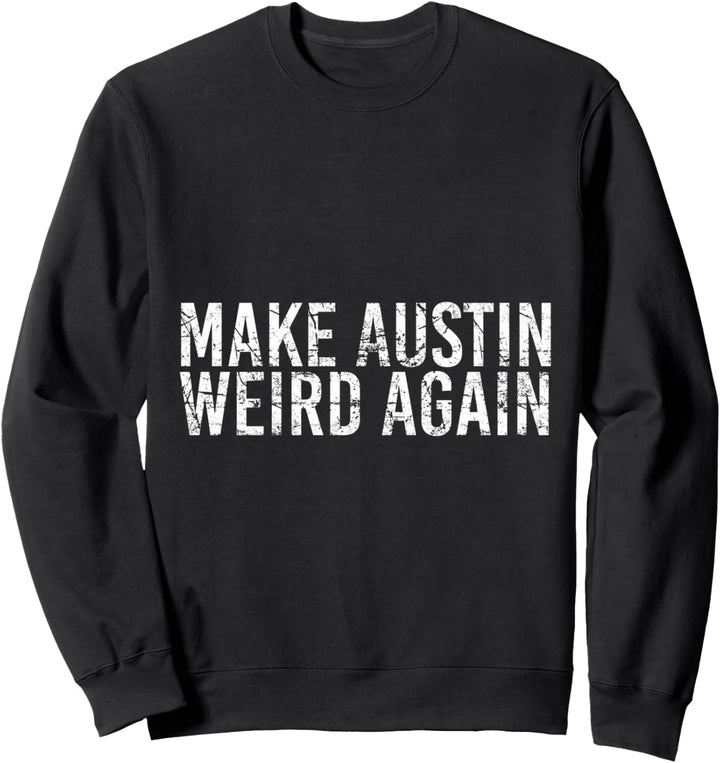 Machen Sie Austin wieder seltsam lustig TX Texas Vacation Sweatshirt