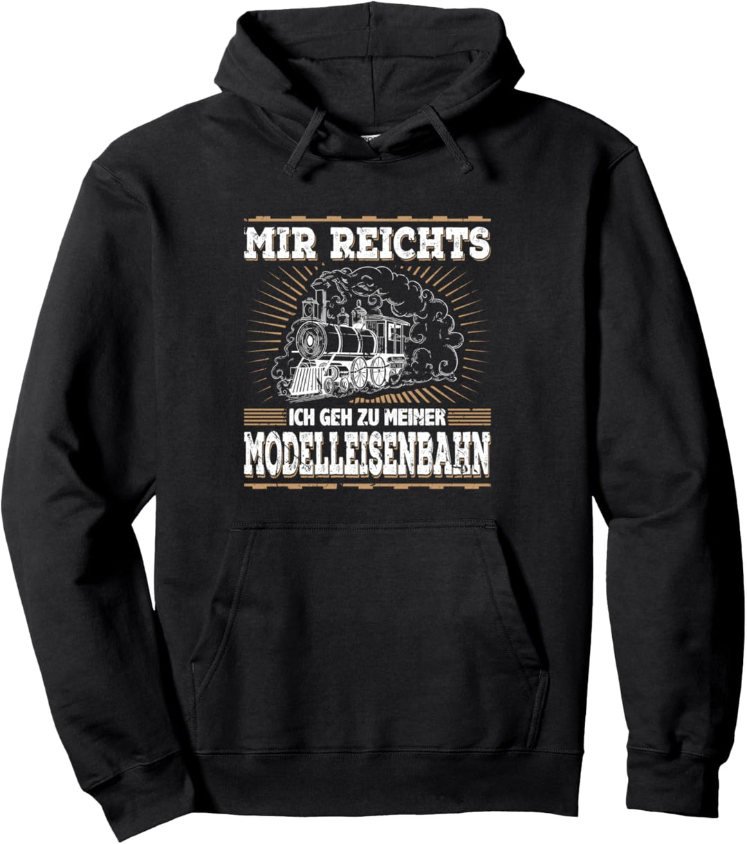 Mir Reichts Ich Geh Zu Meiner Modelleisenbahn Pullover Hoodie