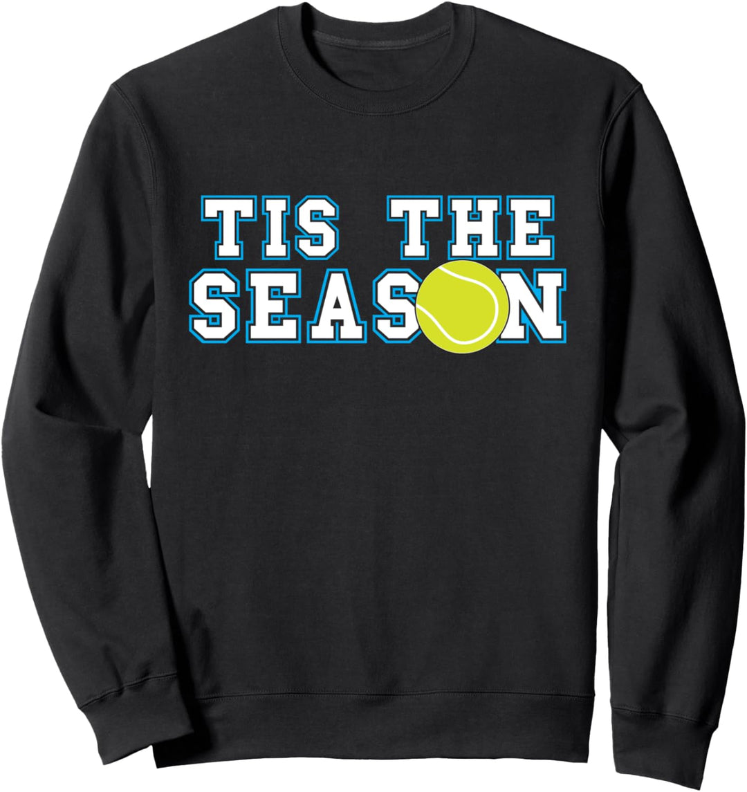 Tis the Season | Tennis Player Sweatshirt