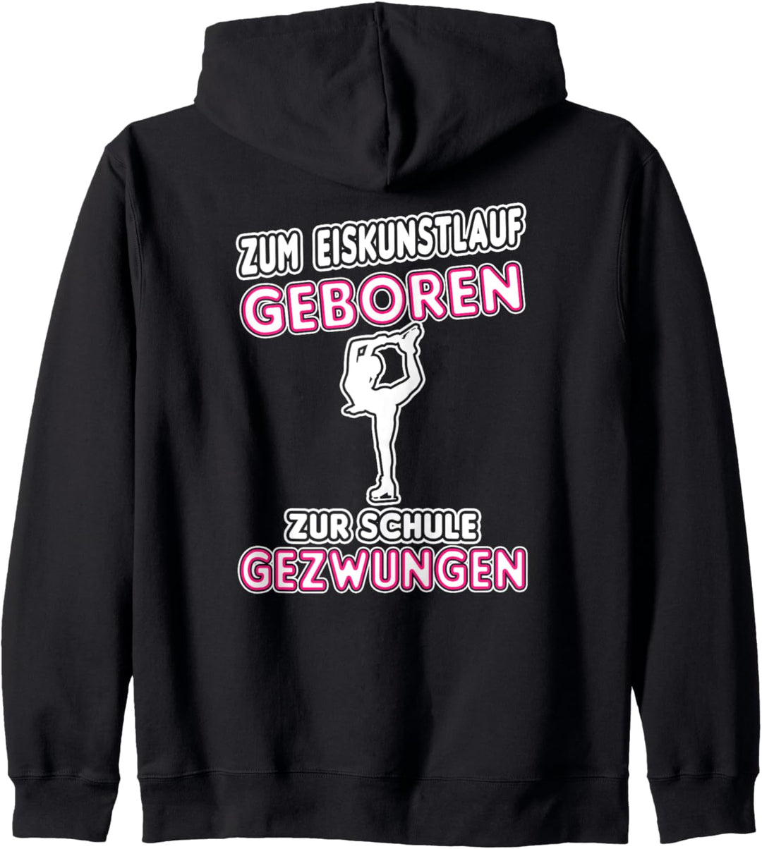 Zum Eiskunstlauf Geboren Zur Schule Gezwungen Kapuzenjacke