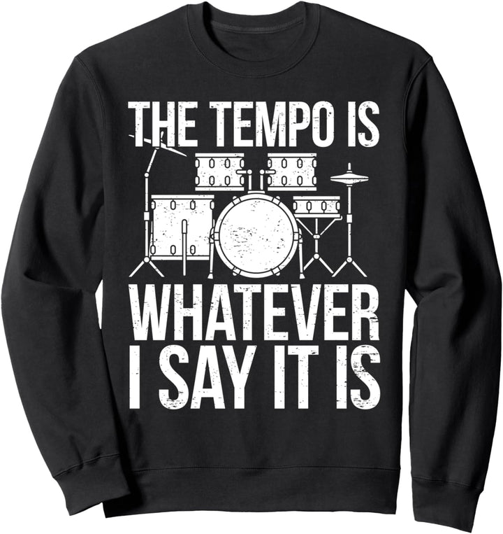 Cooler Schlagzeuger Spruch Drummer Percussion I Tempo Sweatshirt