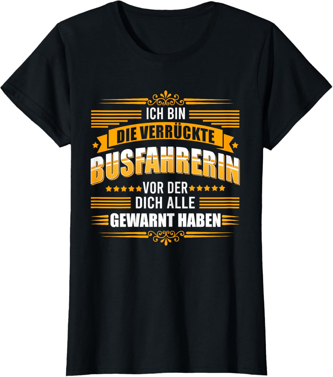 Die verrückte Busfahrerin, vor der alle dich gewarnt haben! T-Shirt