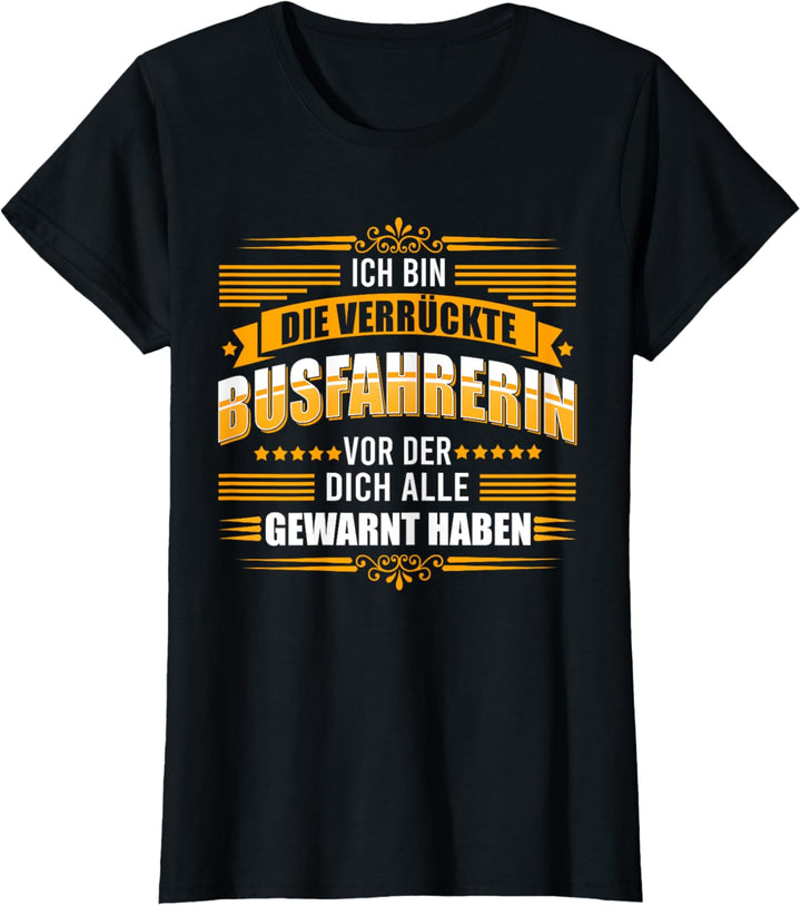 Die verrückte Busfahrerin, vor der alle dich gewarnt haben! T-Shirt
