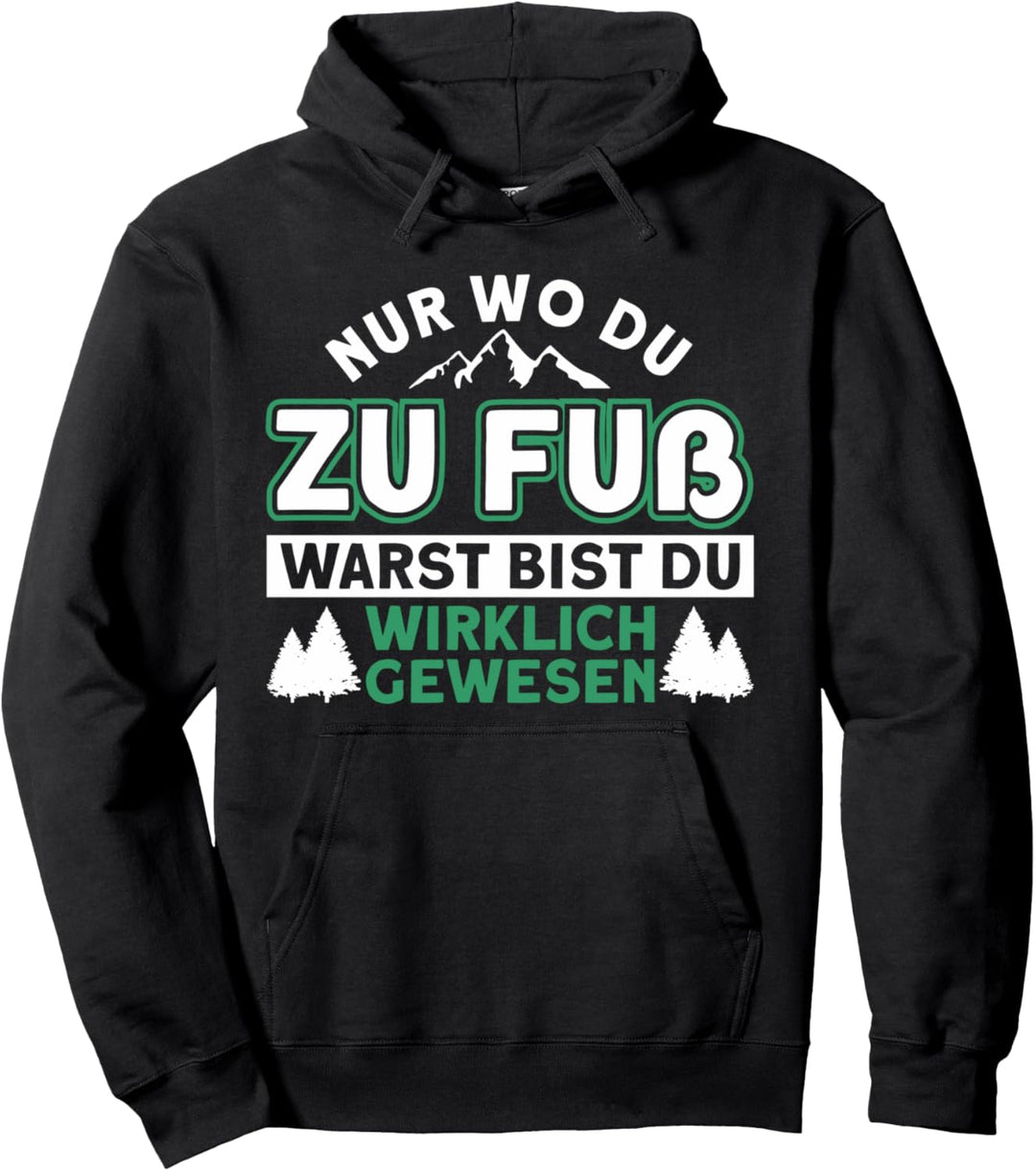 Wanderfreunde Zu Fuss Bist Du Wirklich Gewesen Wandern Pullover Hoodie