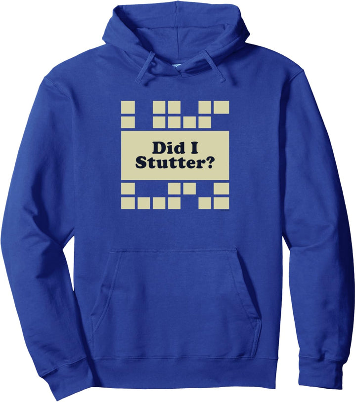 The Office Did I Stutter? Pullover Hoodie