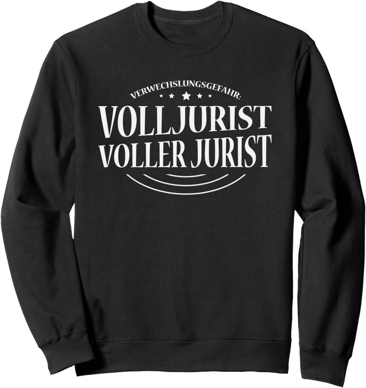 Verwechslungsgefahr Volljurist Voller Jurist Geschenk Jura Sweatshirt