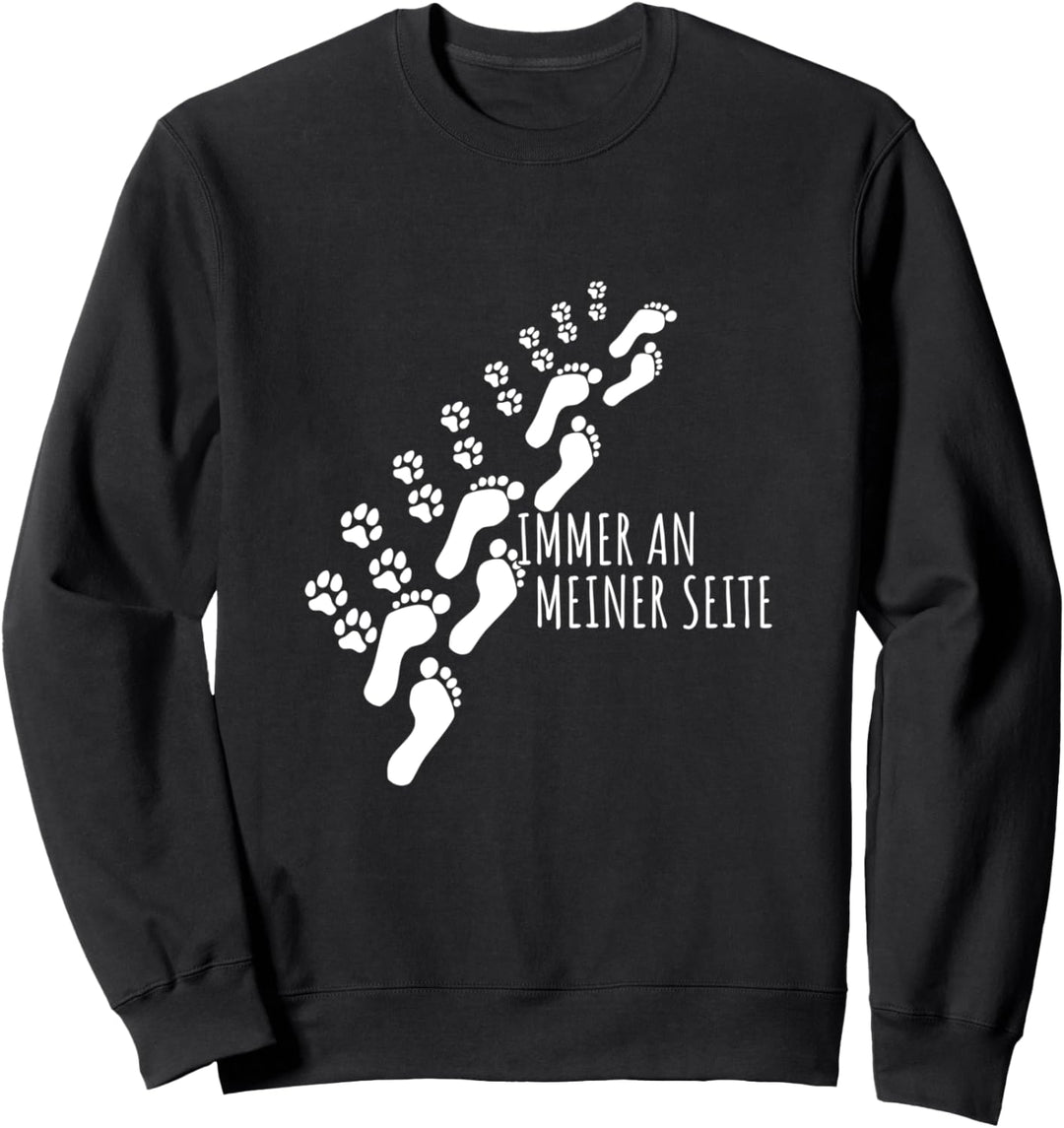 Immer an meiner Seite Spruch Hunde Pfoten und Fuss T-Shirt Sweatshirt
