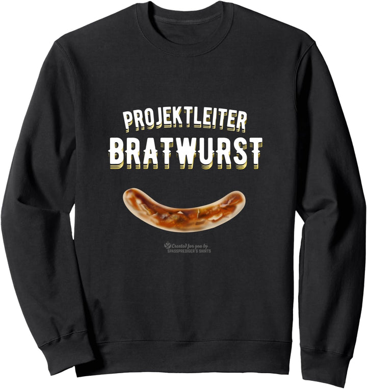 Grillen Spruch Projektleiter Bratwurst Original Grillen Sweatshirt