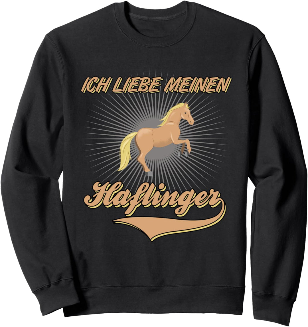 Ich Liebe Meinen Haflinger - Pferd Pferde Sweatshirt