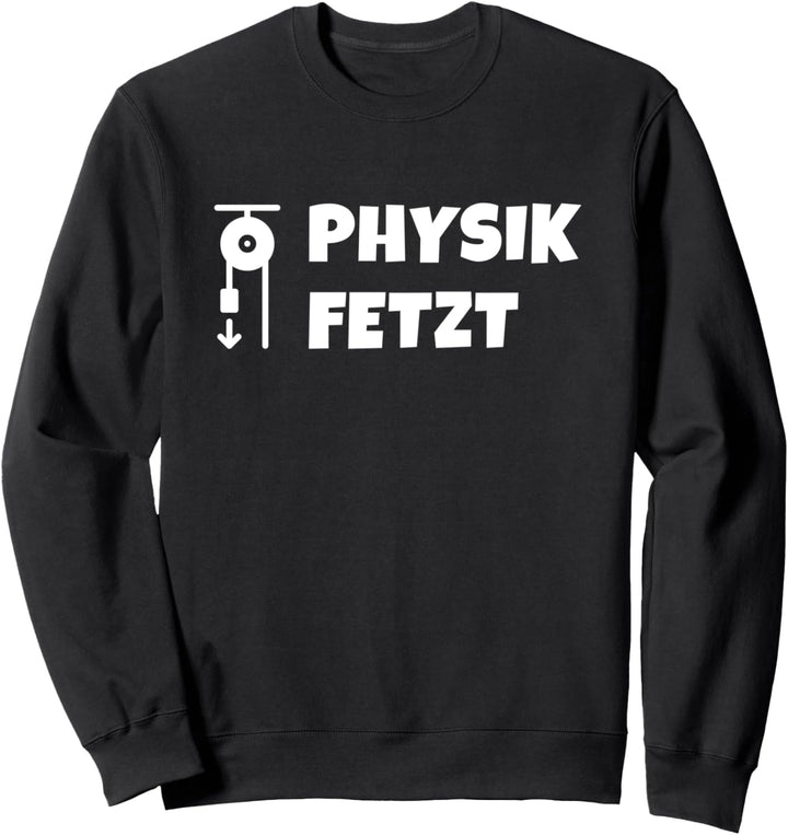 Physik Fetzt, Physiklehrer Sweatshirt
