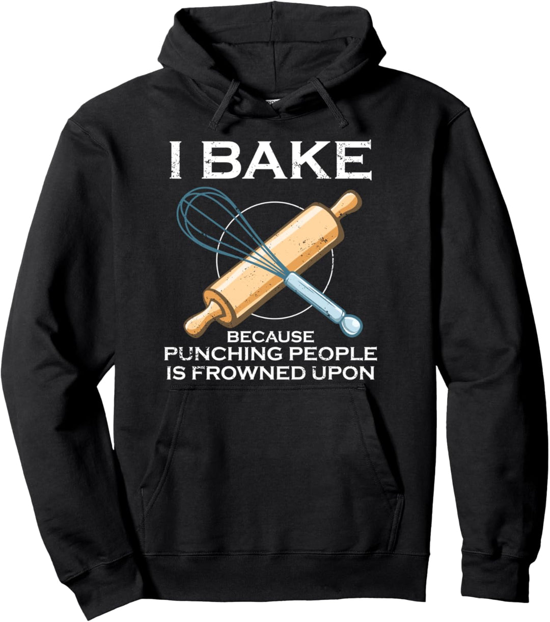 Ich backe, weil es verpönt ist, Leute zu schlagen, wenn man Pullover Hoodie