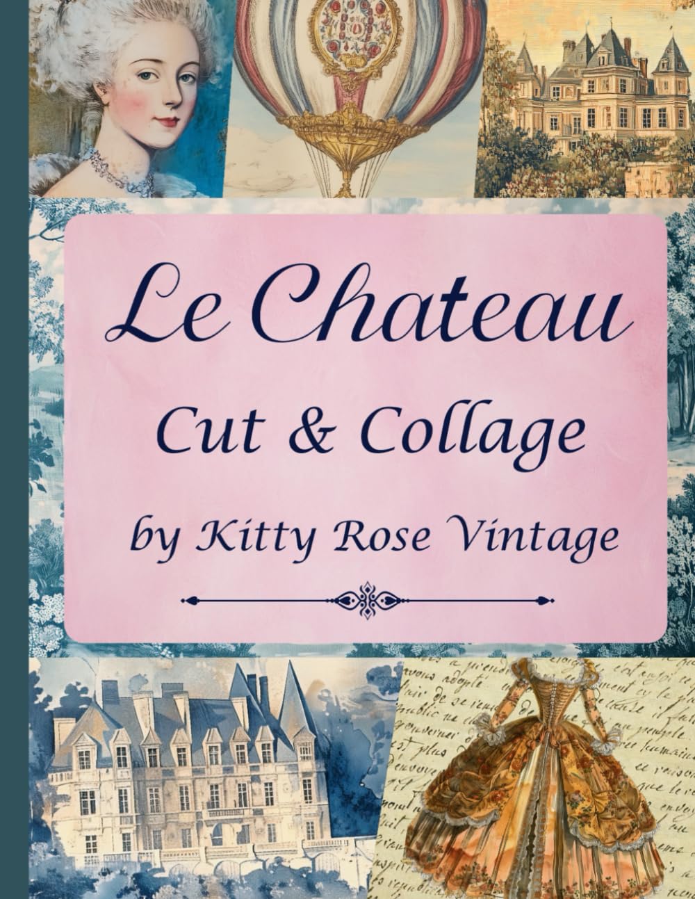 Le Chateau Cut & Collage: 18th Century Style French Image Collection For Junk Journals, Decoupage, S