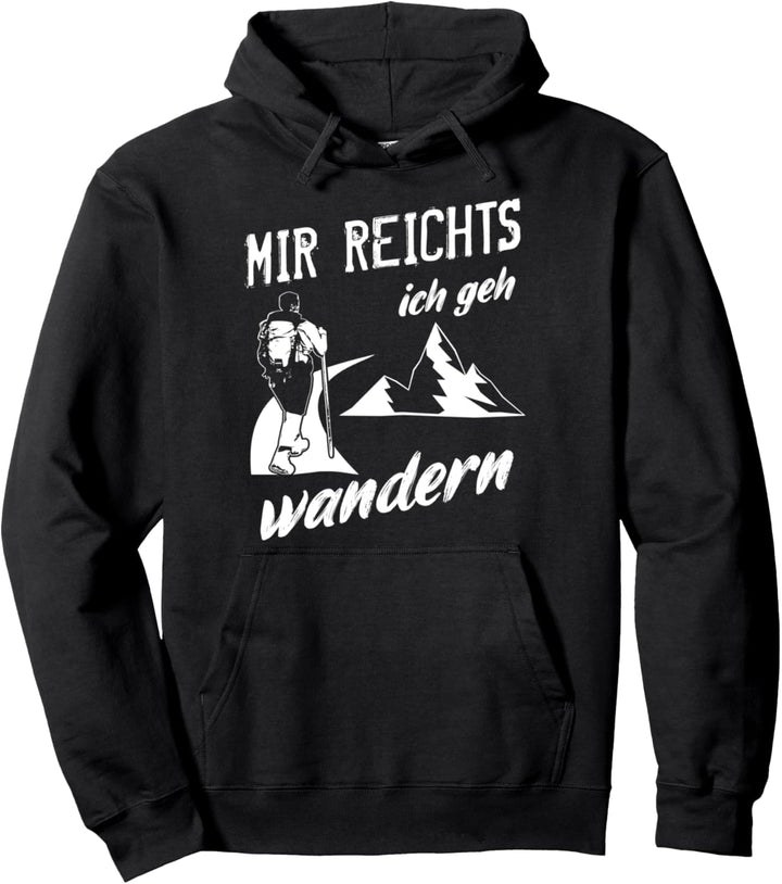 Mir Reichts Ich Geh Wandern Pullover Hoodie