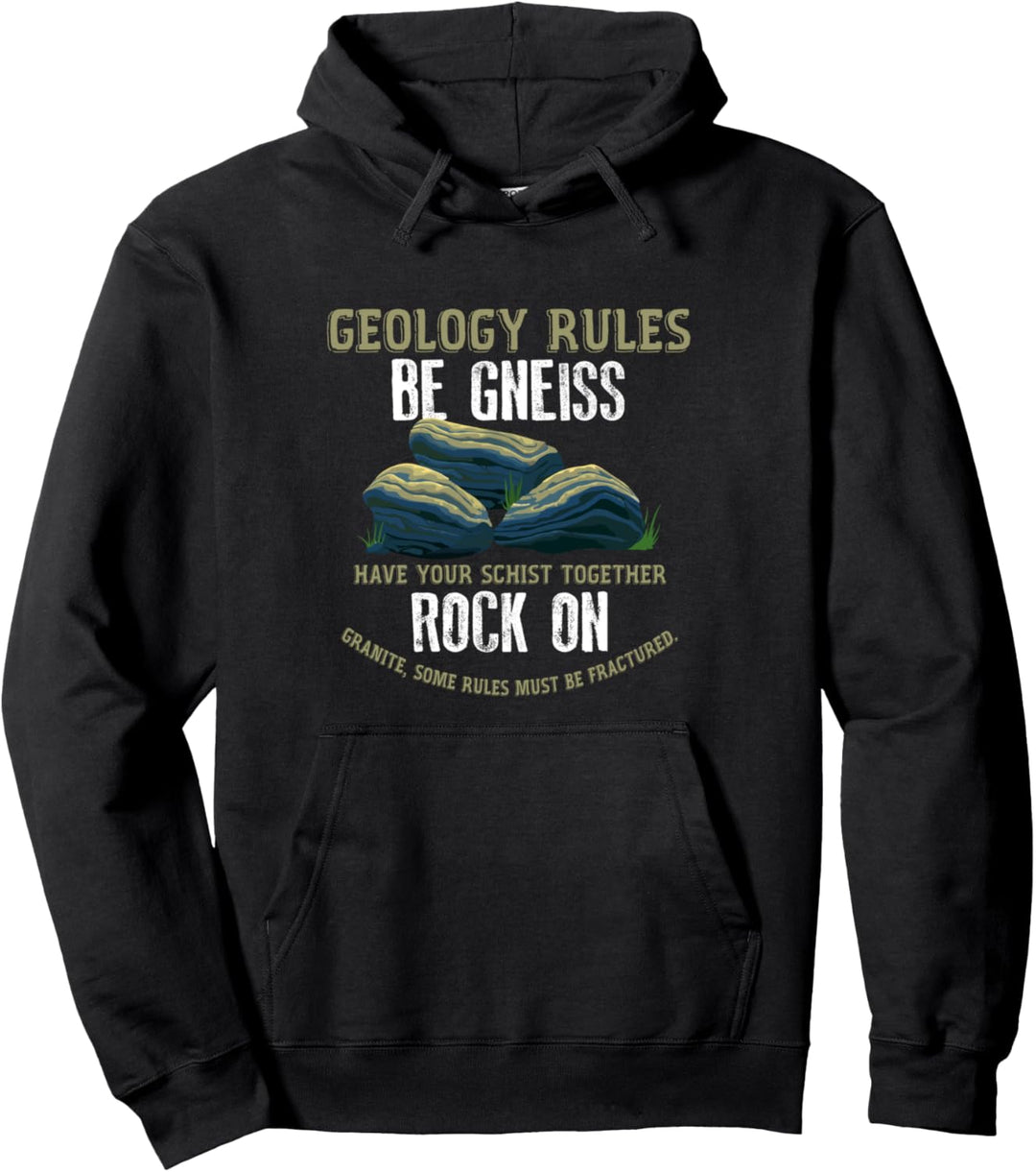 Geologist Rules Be Gneiss Rock On - Geology Gift Pullover Hoodie