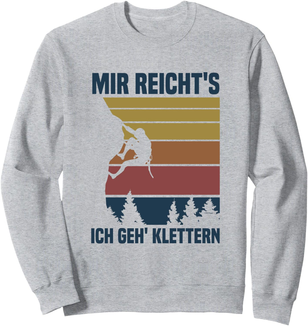 Mir reicht's ich geh' Klettern Bouldern Sweatshirt