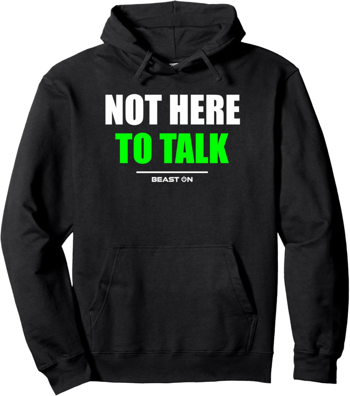 Not here to talk Gym Fitness Workout Bodybuilding Gains Grün Pullover Hoodie