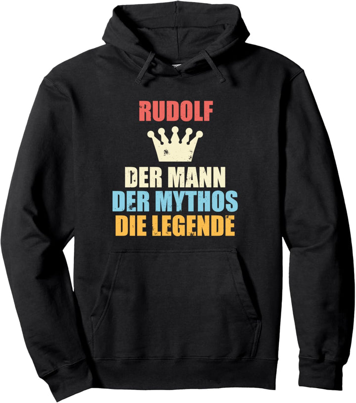 Rudolf Der Mann Der Mythos Die Legende Pullover Hoodie