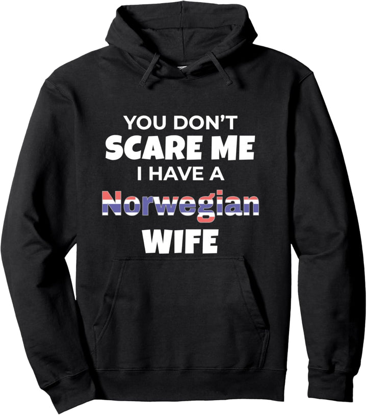 Norway Shirt You Don't Scare Me I Have A Norwegian Wife Pullover Hoodie