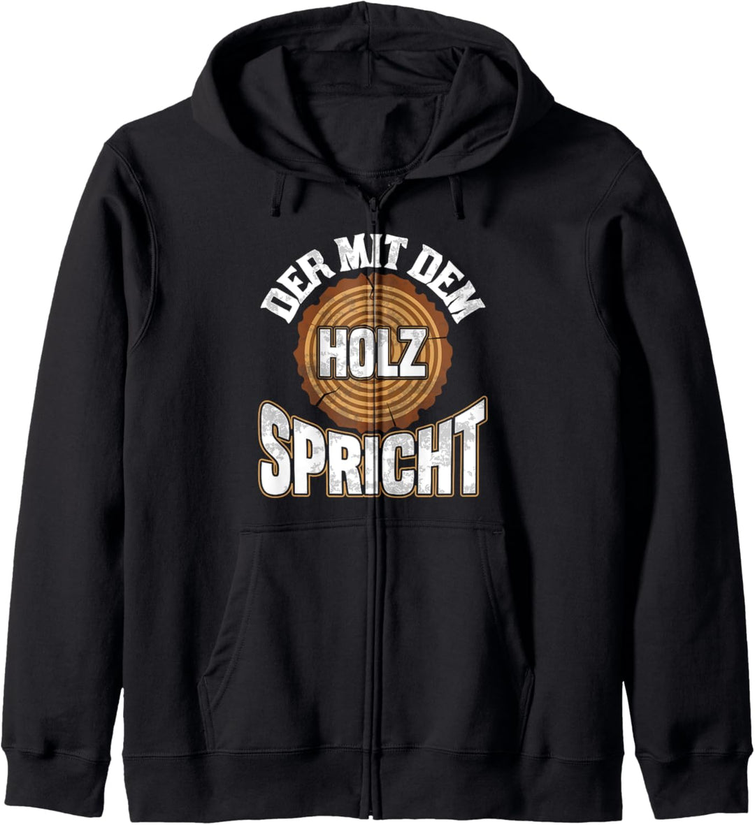 Der Mit Dem Holz Spricht Schreiner Holz Kapuzenjacke