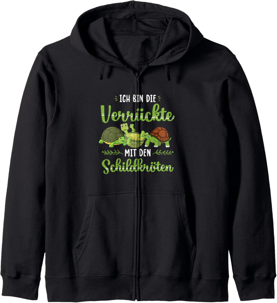 Ich Bin Die Verrückte Mit Den Schildkröten Kapuzenjacke