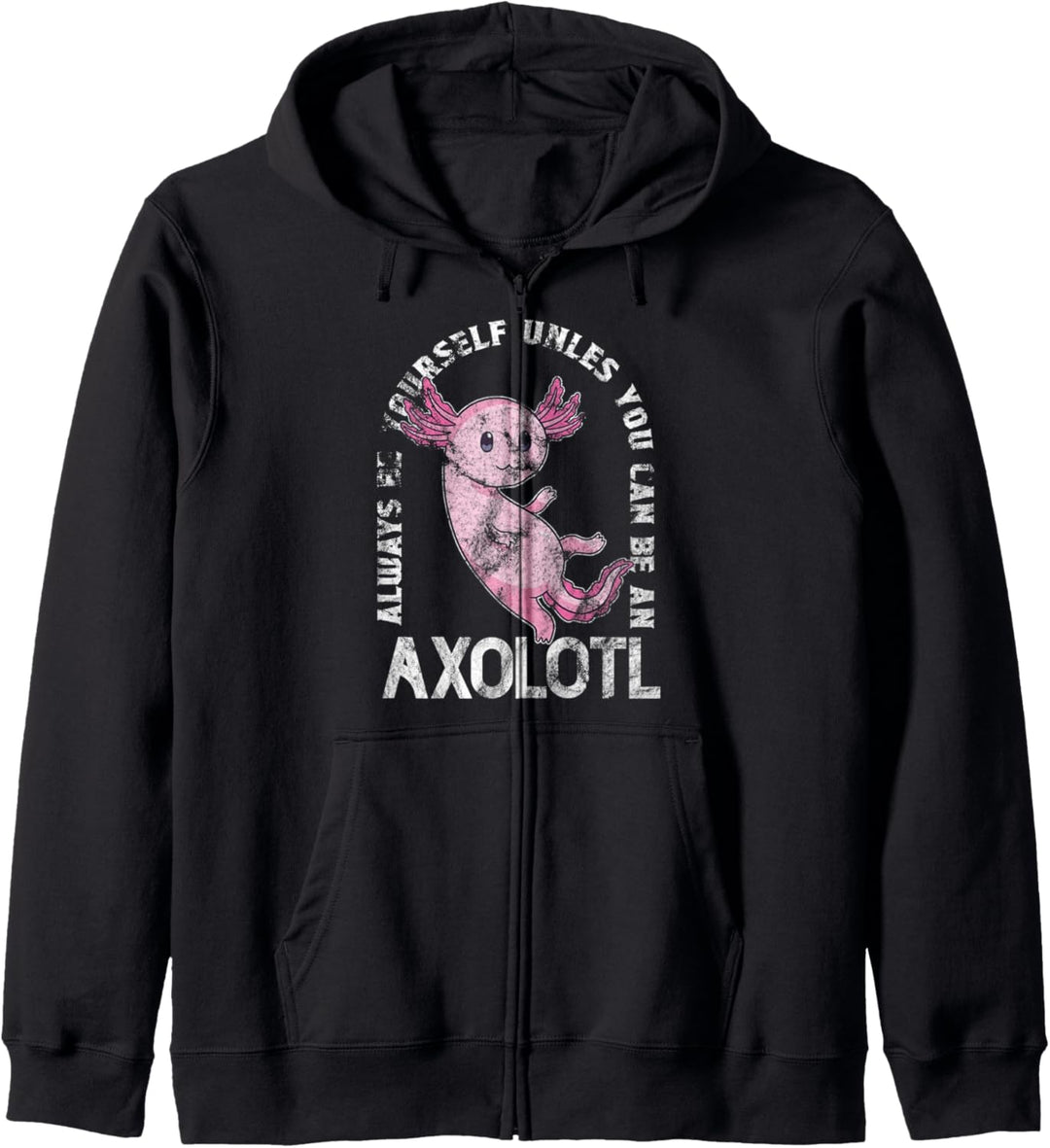 Sei immer du selbst, wenn du nicht Axolotl VIntage Design se Kapuzenjacke