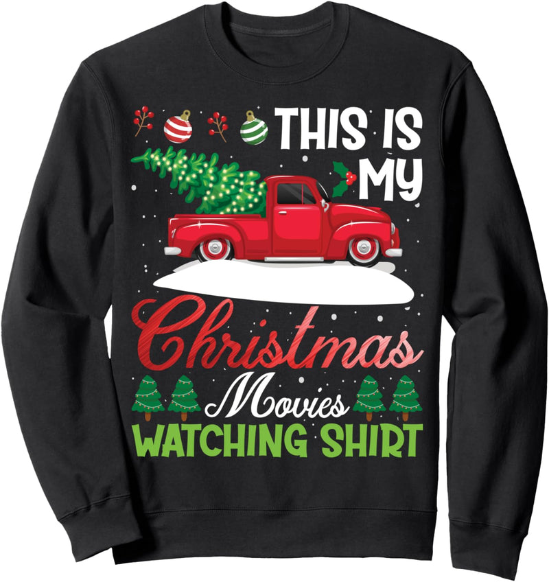 This Is My Christmas Movies Watching with Funny Xmas Truck Sweatshirt