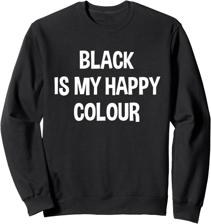 Black Is My Happy Colour Sweatshirt