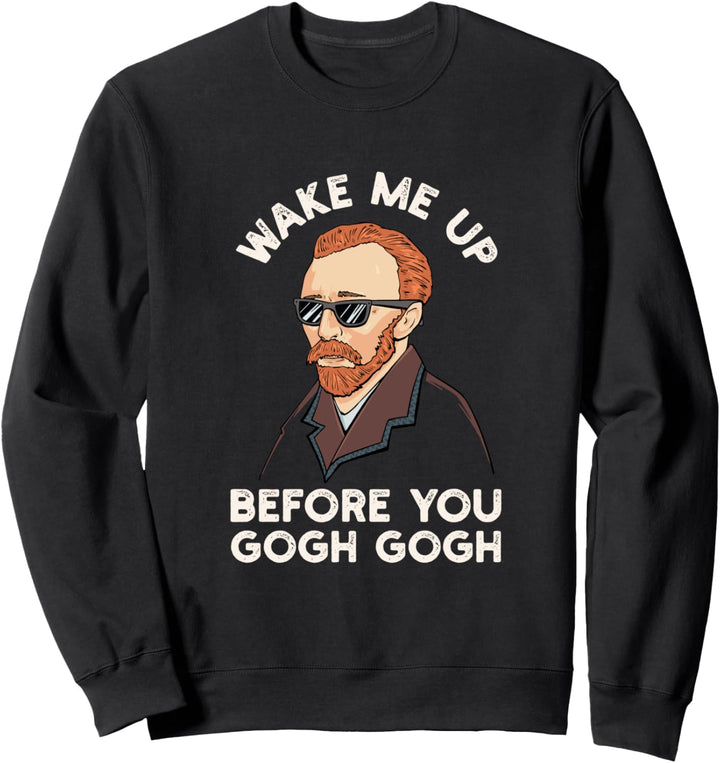 Van Gogh Weck mich vor dir auf gogh gogh Design Sweatshirt