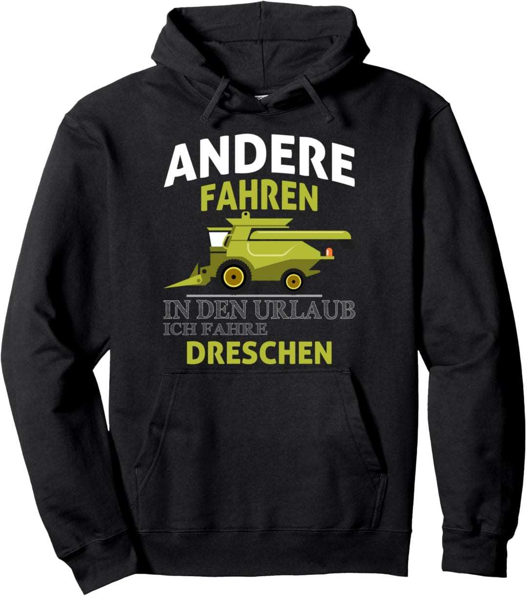 Andere fahren in den Urlaub ich fahr dreschen Biobauer Pullover Hoodie