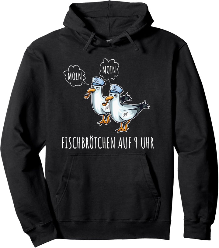 Moin Fischbrötchen Möwe norddeutsch plattdeutsch Pullover Hoodie
