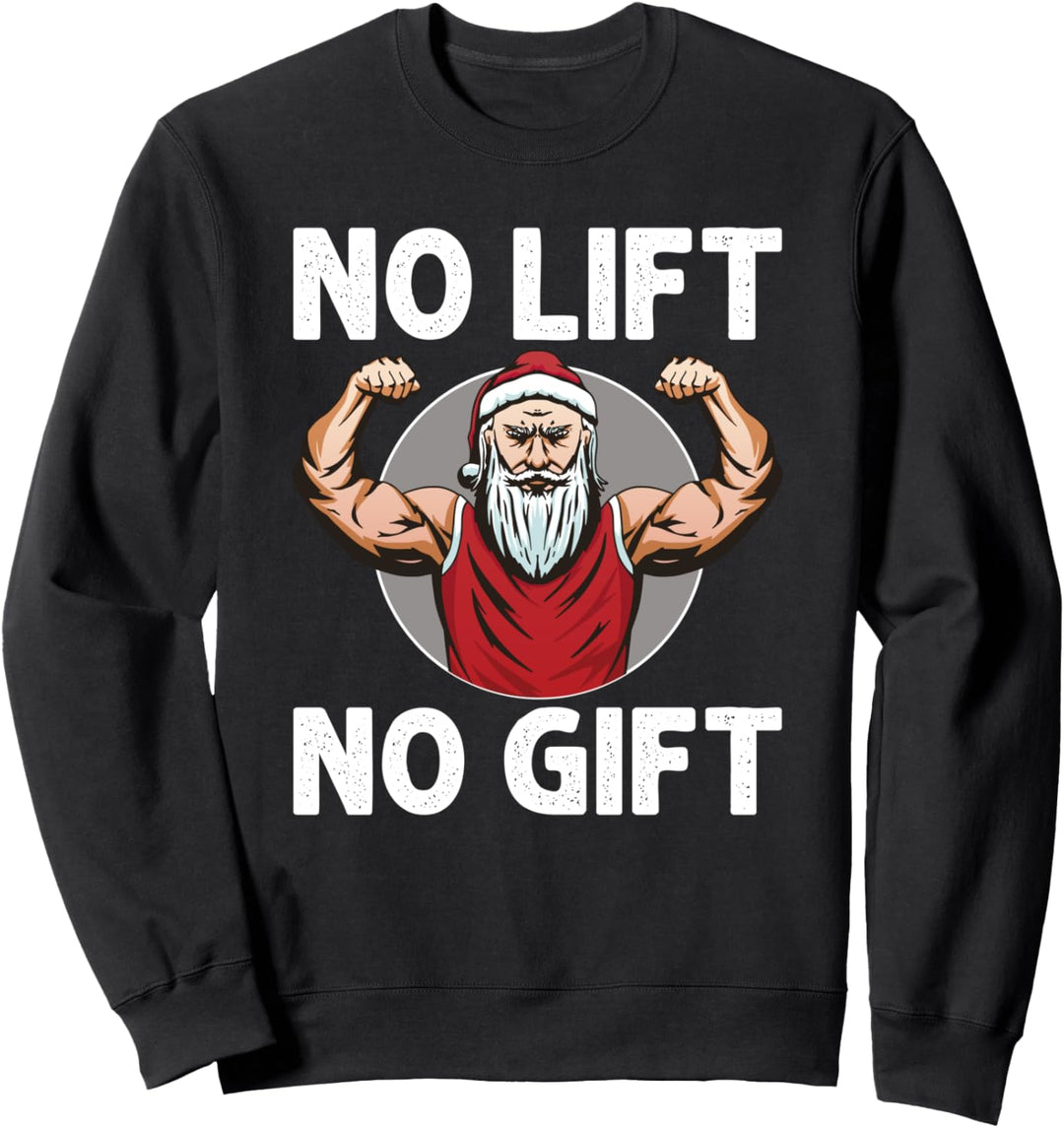 Fitness Weihnachten Gewicht Workout Santa No Lift No Gift Sweatshirt