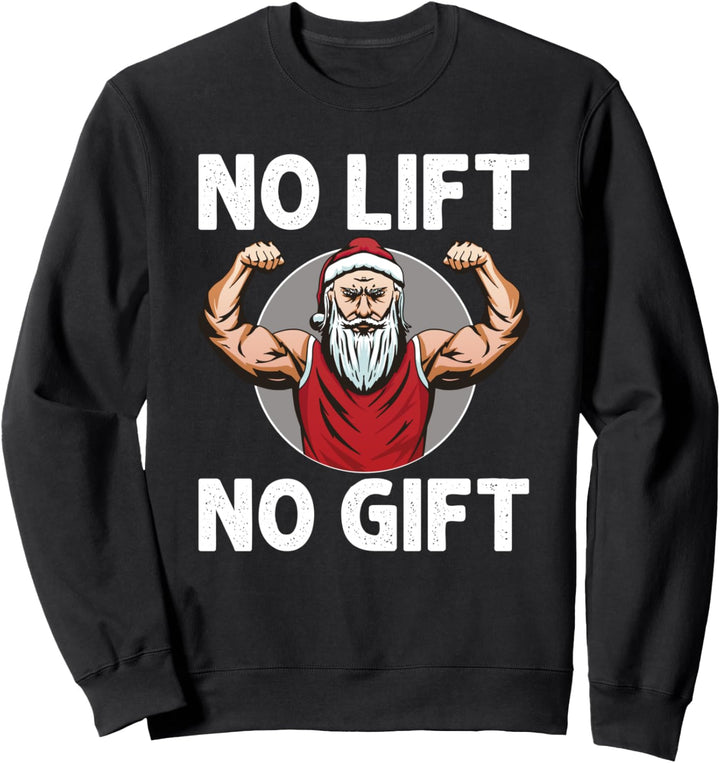 Fitness Weihnachten Gewicht Workout Santa No Lift No Gift Sweatshirt