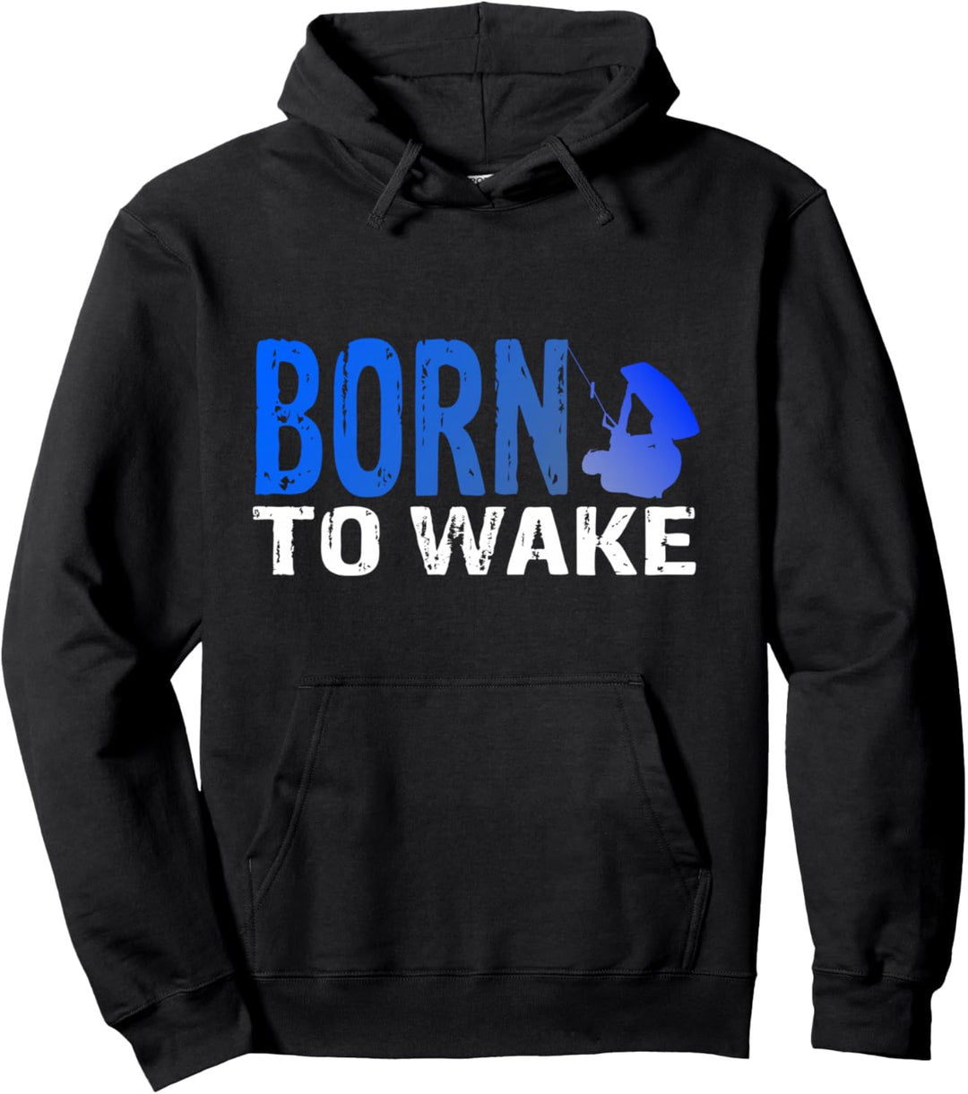 Born To wake Wakeboarding Wakeboarder Wakeboards Wakeboard Pullover Hoodie